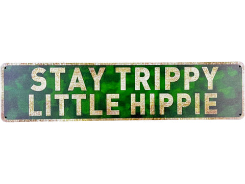 “Stay Trippy Little Hippie” Street Sign Decor